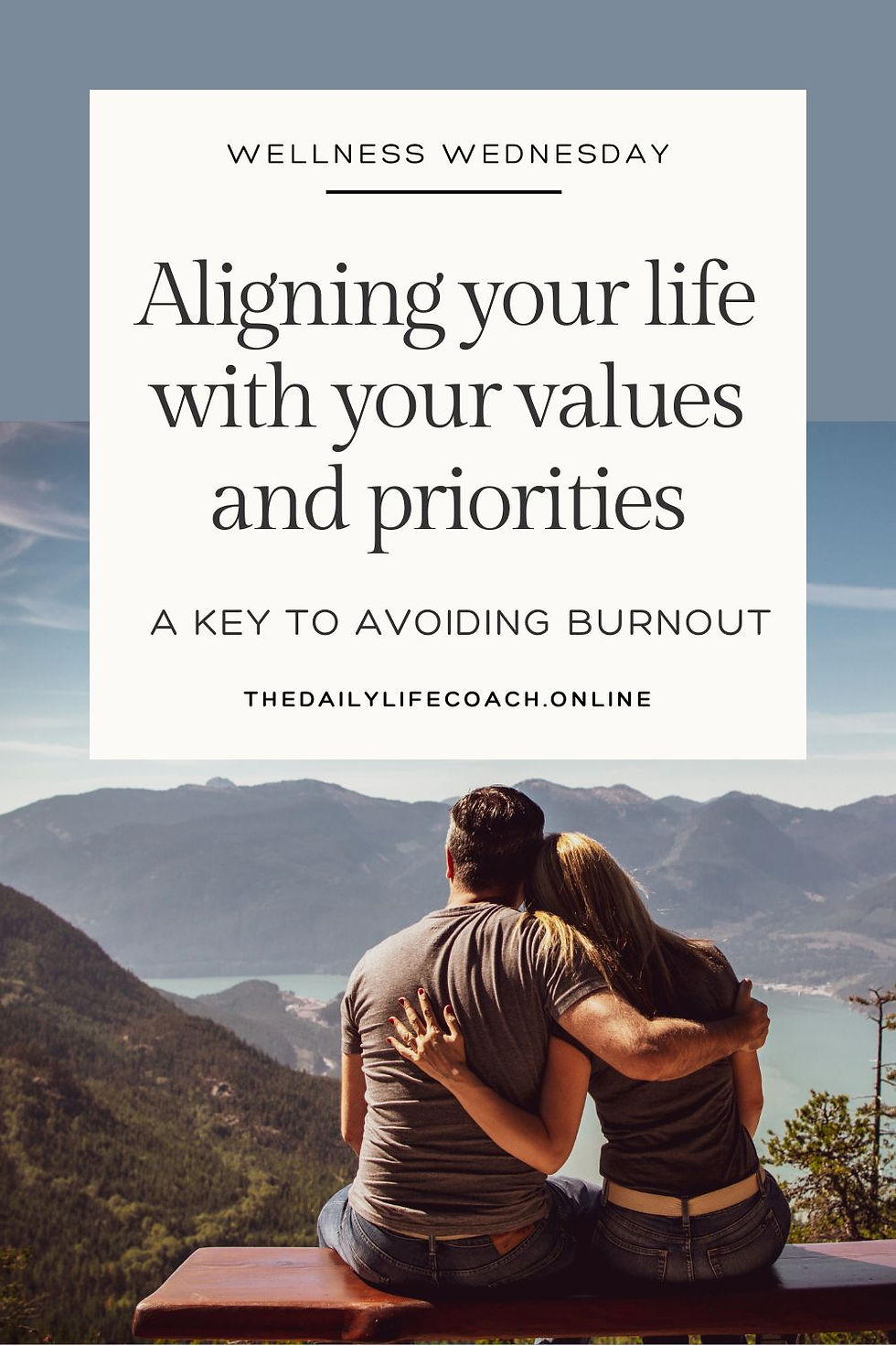 Wellness Wednesday | Aligning Your Life with Your Values and Priorities: A Key to Avoiding Burnout