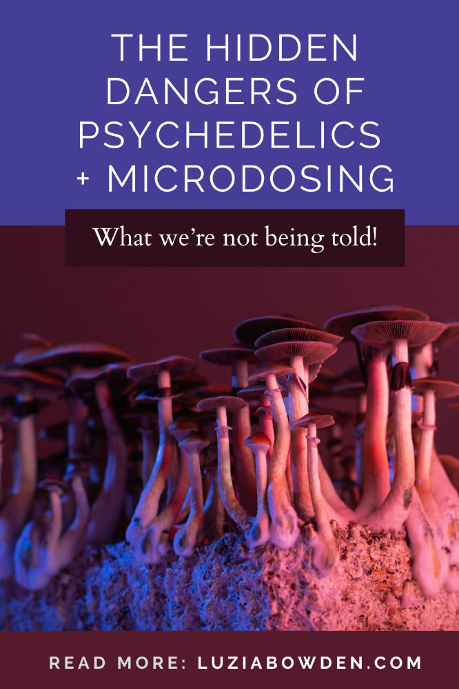The hidden dangers of psychedelics and microdosing: What we’re not being told