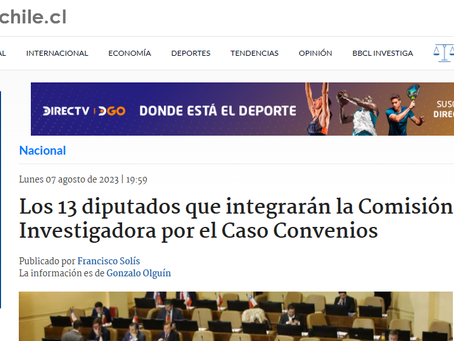 7 agosto 23: Se crea en la cámara de diputados comisión investigadora en caso convenios