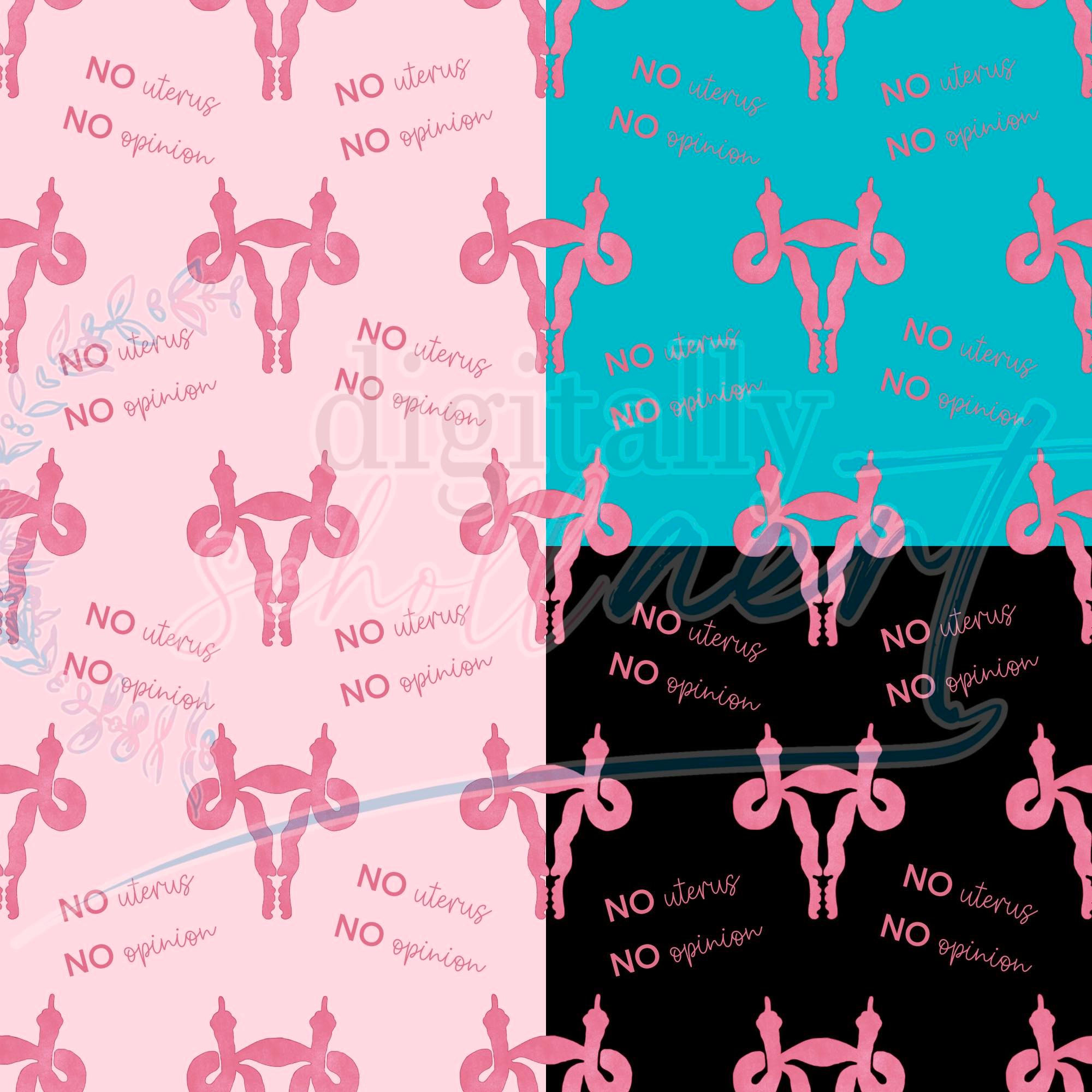 No Uterus, No Opinion - seamless bundle