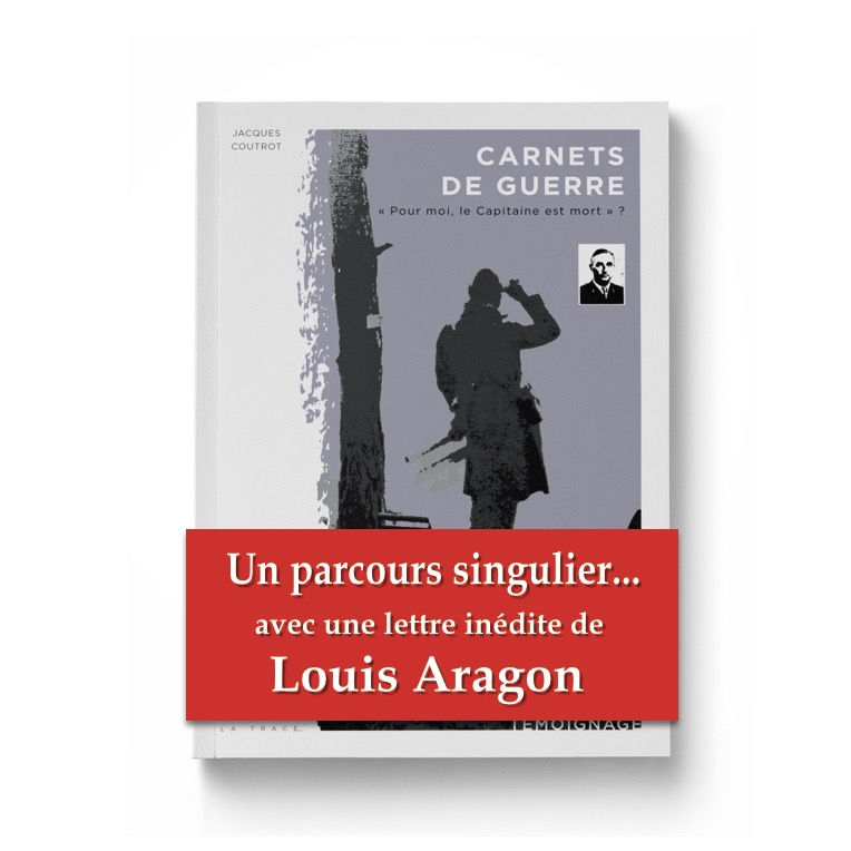 CARNETS DE GUERRE "pour moi le Capitaine est mort"