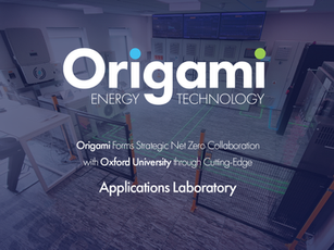 Origami Forms Strategic NetZero Collaboration with Oxford University through Cutting-Edge Applications Laboratory