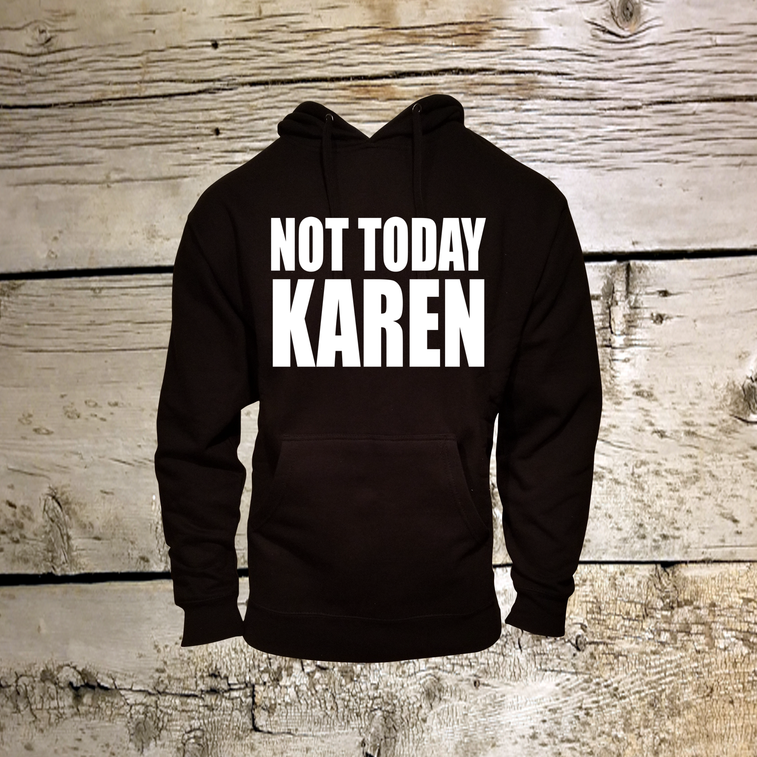 Not Today Karen Hoodie