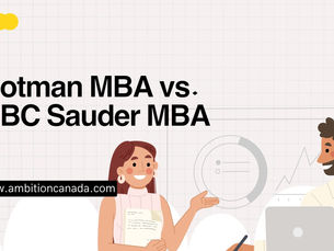 MBA in Canada Comparing Rotman MBA vs. UBC Sauder MBA