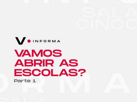 Vamos abrir as escolas? Info. /Pt. 1/