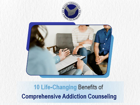 10 Life Changing Benefits of Comprehensive Addiction Counseling