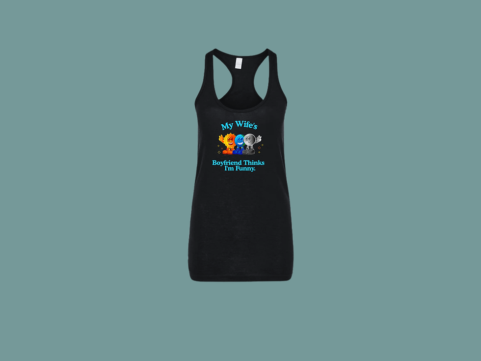 Black Tank top Front - Sun, Earth, Moon pictured in embrace, reads My Wife's Boyfriend Thinks I'm Funny