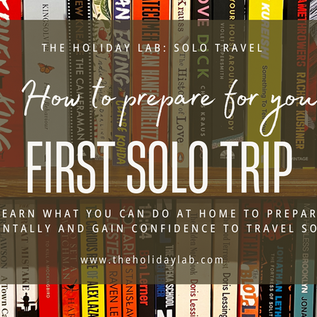 Embracing Independence: How to Prepare for Your First Solo Trip
