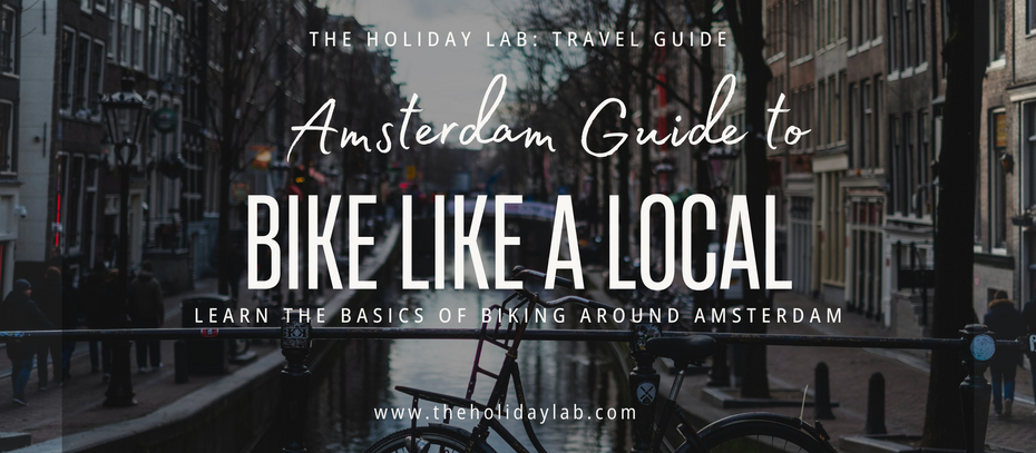 Bike Like a Local: A Guide to Cycling in Amsterdam