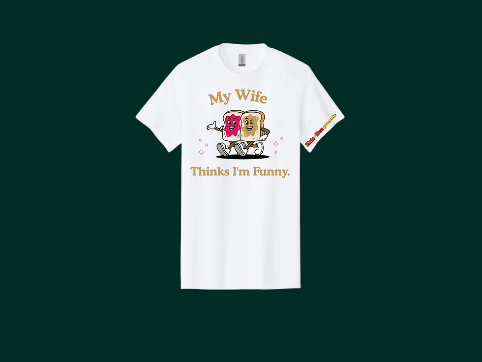 Thumbnail: My Wife Thinks I'm Funny White T-Shirt Front View
