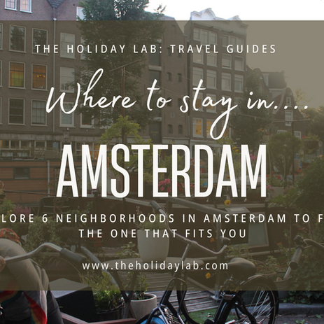 Where to Stay in Amsterdam: Ultimate Neighborhood Guide for First Timers