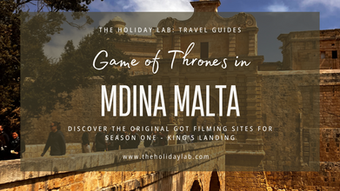 Discovering Mdina, Malta: The History Behind King’s Landing Season 1 and Game of Thrones Filming Locations