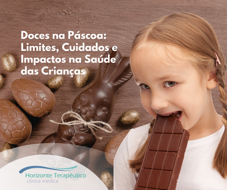 Doces na Páscoa: Limites, Cuidados e Impactos na Saúde das Crianças