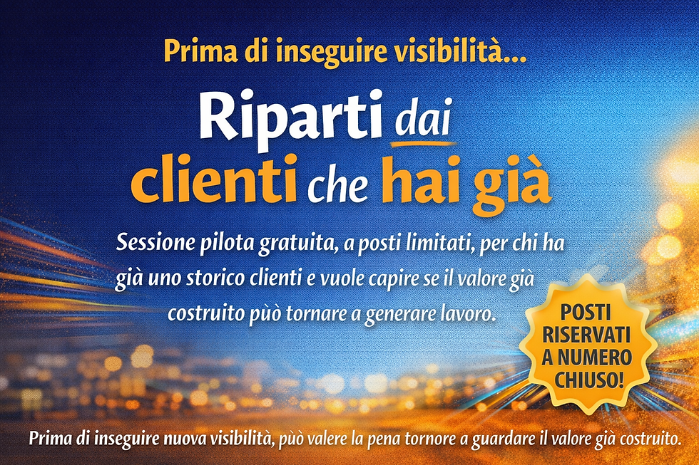 Prima di inseguire visibilità - Come ripartire dai clienti già presenti nella propria attività 22