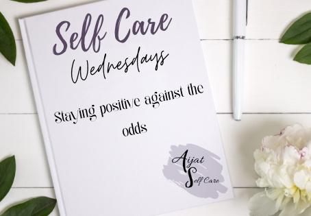 Self Care Wednesdays: Staying Positive Against The Odds