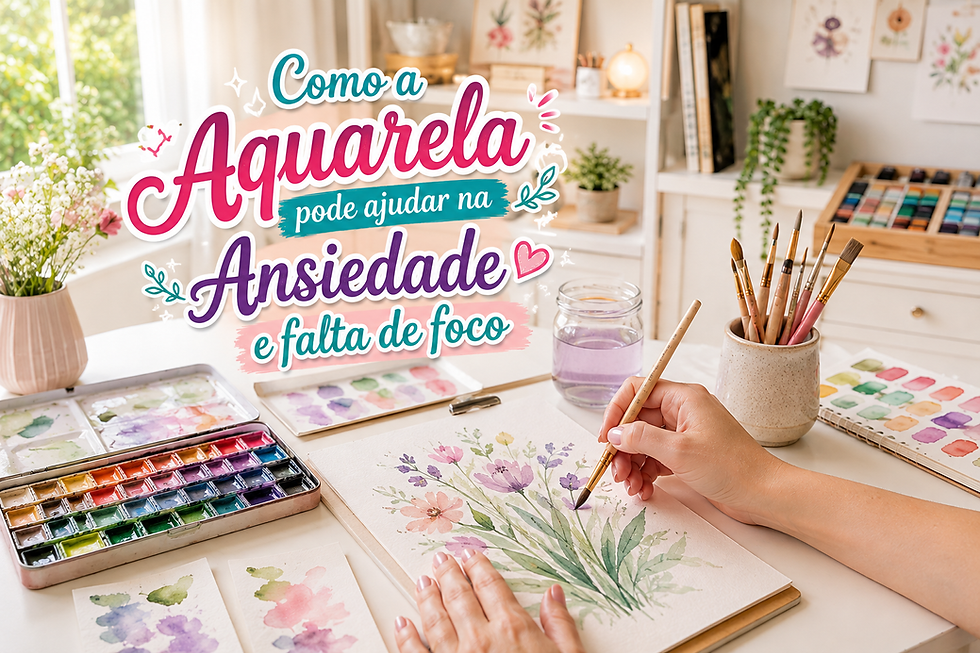 Ansiedade e falta de foco? Como a AQUARELA pode te ajudar