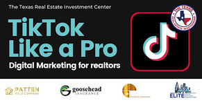 2/14/23 Event: TikTok Like a Pro, Digital Marketing for Realtors