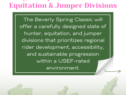 đ Beverly Spring Classic Brings Thoughtfully Structured Hunter, Equitation & Jumper Divisions to the Regional CompetitorÂ