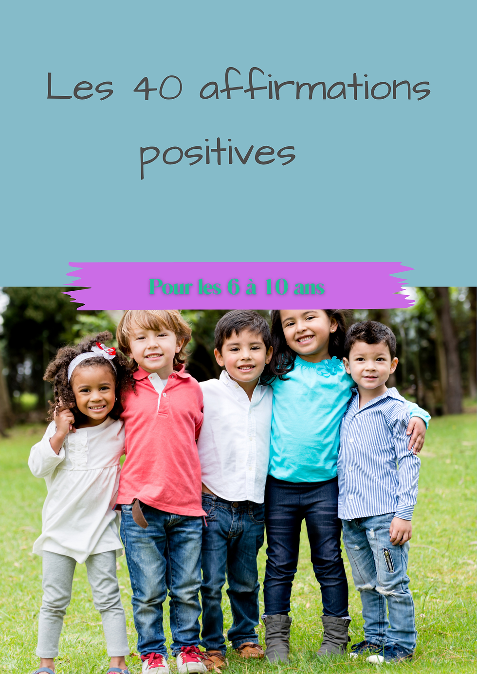 Miniature : 40 affirmations positives pour enfants de 6 à 10 ans ( Français)