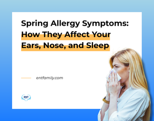 Spring Allergy Symptoms: How They Affect Your Ears, Nose, and Sleep