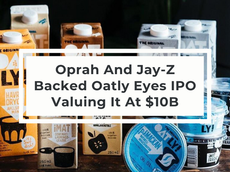 Oprah And Jay-Z Backed Oatly Eyes IPO Valuing It At $10B