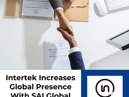 Intertek Increases Global Presence With SAI Global Assurance Acquisition