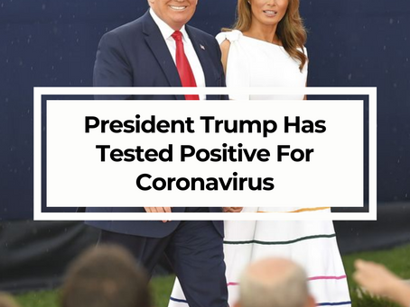 President Trump Has Tested Positive For Coronavirus