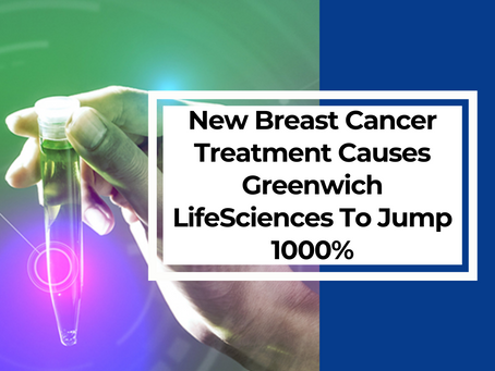 New Hope For Breast Cancer Treatment Causes Greenwich LifeSciences Shares To Jump 1000%