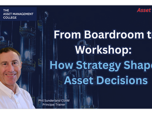 From Boardroom to Workshop: How Strategy Shapes Asset Decisions