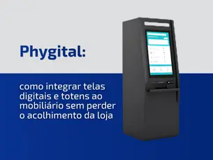 Phygital: como integrar telas digitais e totens ao mobiliário sem perder o acolhimento da loja