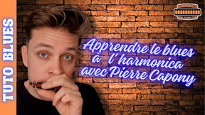 Tutos Harmonica Blues avec Pierre Capony