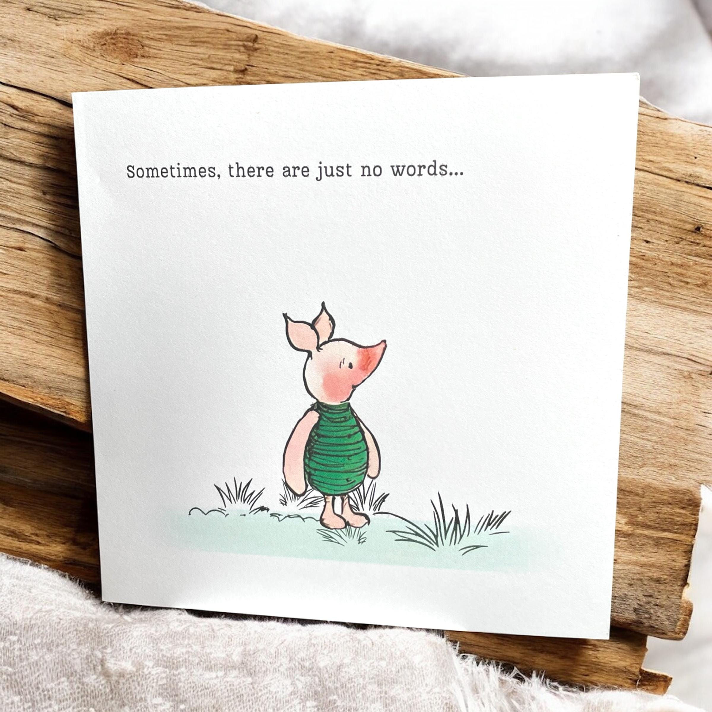 Piglet Sympathy Card: Sometimes...Handmade Bereavement Condolence Card