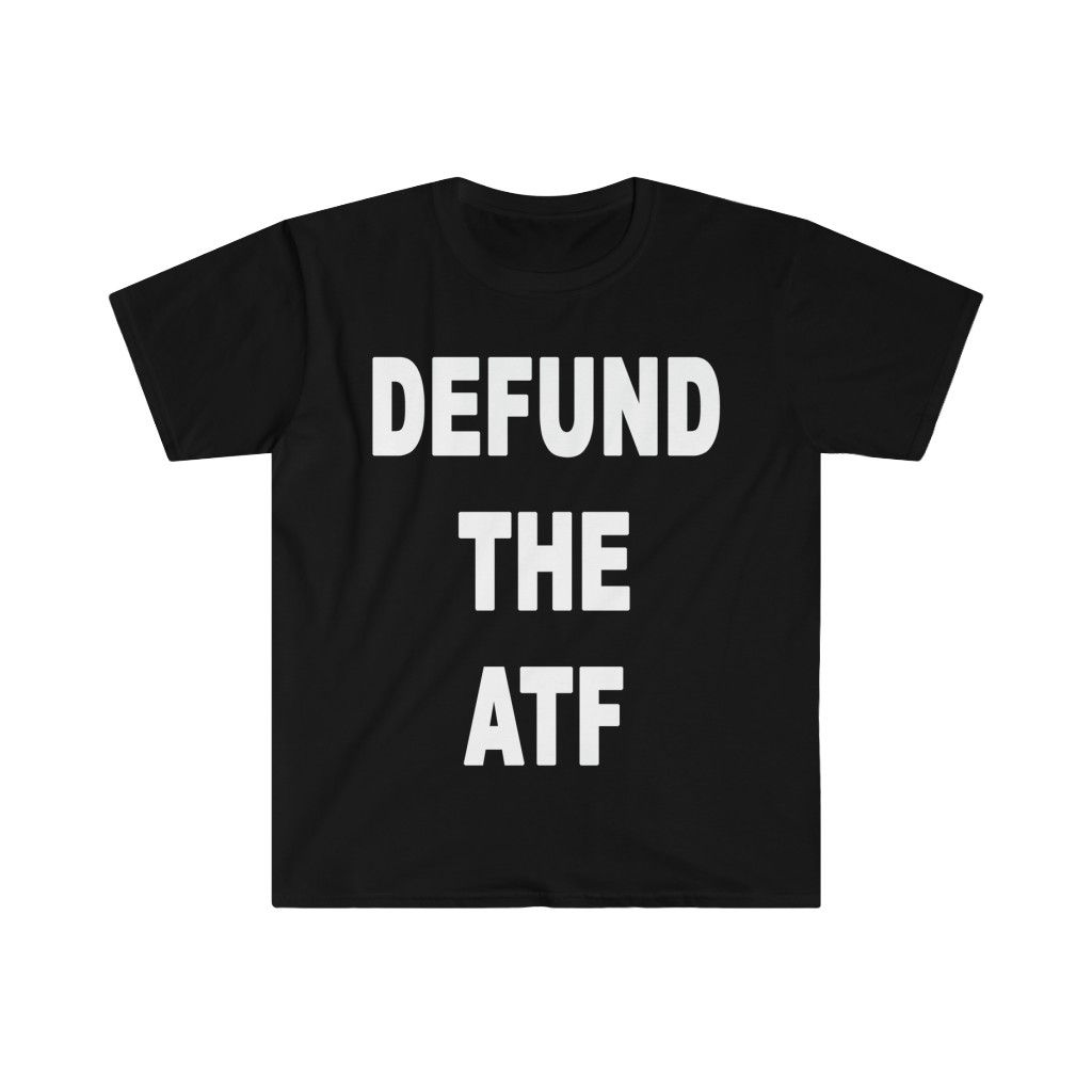 DEFUND THE ATF T-Shirt