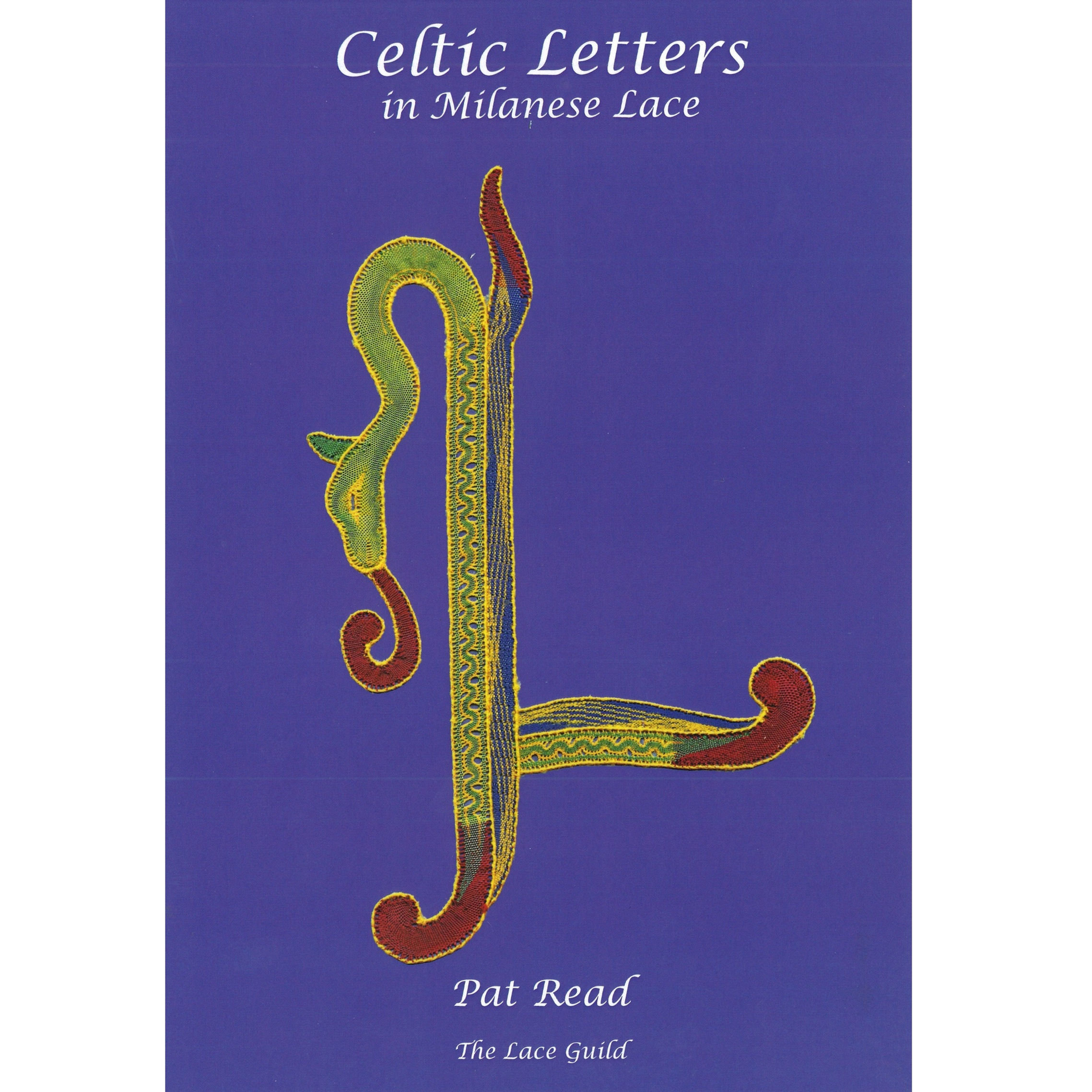 Celtic Letters in Milanese Lace by Pat Read