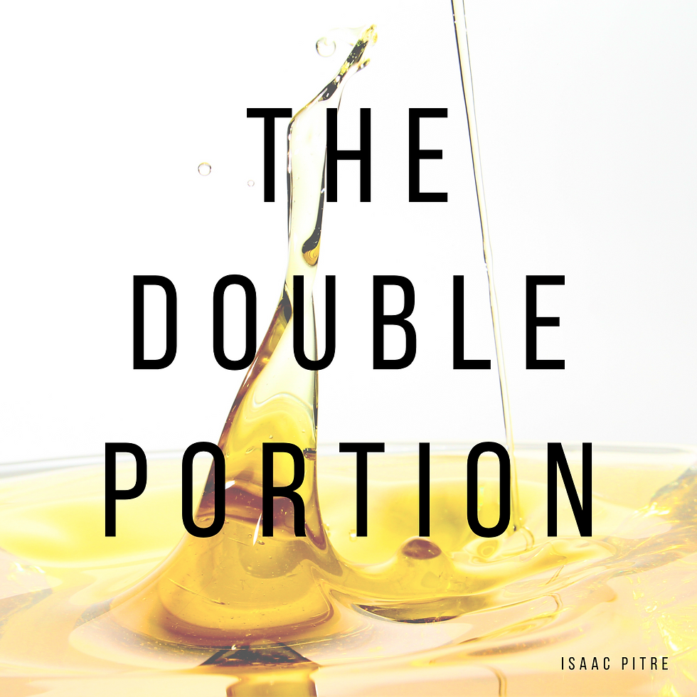 The Double Portion Isaacpitreministries The Double Portion Isaacpitreministries