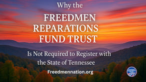 Why the Freedmen Reparations Fund Trust Is Not Required to Register with the State of Tennessee
