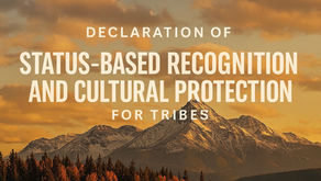 Announcing the Declaration of Status-Based Recognition and Cultural Protection of Tribes