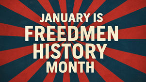 Declaration: January Is Freedmen History Month: A New Chapter in American Recognition