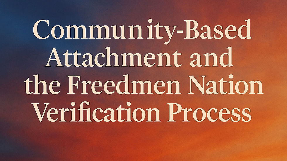 Community-Based Attachment and the Freedmen Nation Verification Process