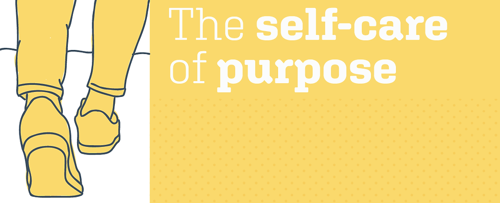Illustration of feet in yellow shoes walking. Text reads "The self-care of purpose" on a yellow background with dotted pattern.