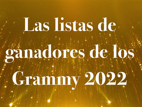 Las listas de ganadores de los Grammy 2022
