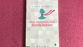 Önce Hayallerim Öldü Sonra Babam / Başak Kablan