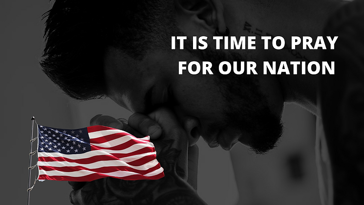 IT IS TIME TO PRAY FOR OUR NATION (1).pn