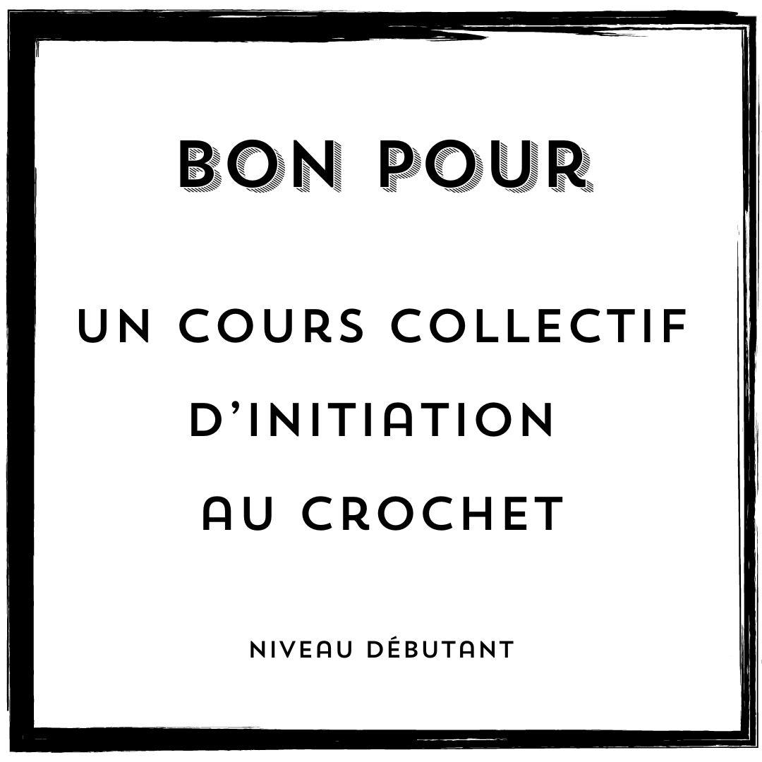 Bon pour un cours collectif d'initiation au crochet