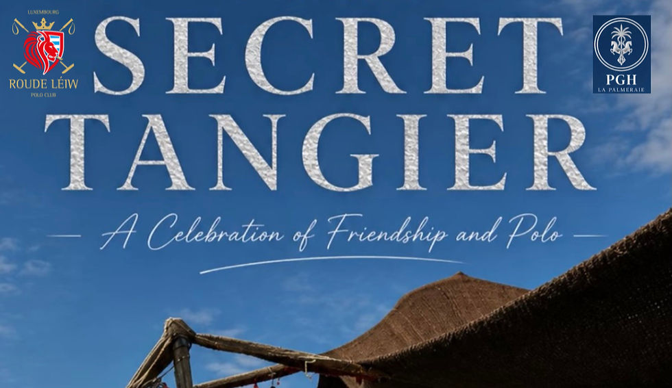 Secret Tangier - A Celebration of Friendship and Polo