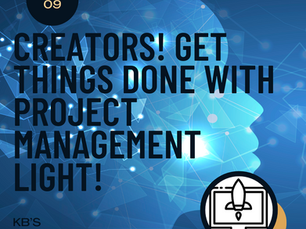 S1 EP09: Creators! Get Things Done With Project Management Light
