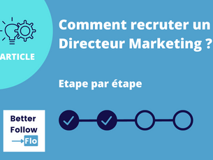 Comment recruter un Directeur Marketing étape par étape ?