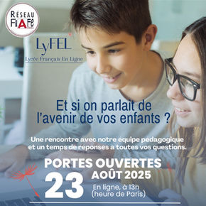 Une scolarité française de qualité, où que vous soyez : découvrez LyFEL