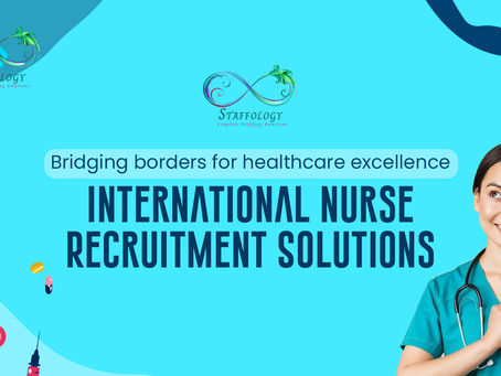 Bridging Borders for Healthcare Excellence: International Nurse Recruitment Solutions