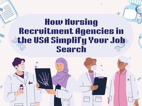 How Nursing Recruitment Agencies in the USA simplify your job search